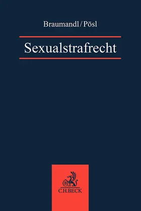 Braumandl / Pösl | Sexualstrafrecht | Buch | 978-3-406-73899-9 | sack.de