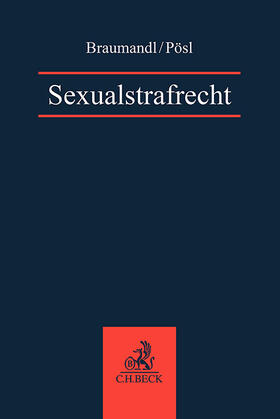 Braumandl / Pösl | Sexualstrafrecht | Buch | 978-3-406-73899-9 | sack.de