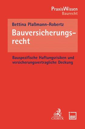 Plaßmann-Robertz |  Bauversicherungsrecht | Buch |  Sack Fachmedien