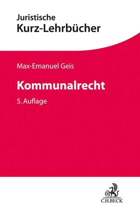 Geis | Kommunalrecht | Buch | 978-3-406-74027-5 | sack.de