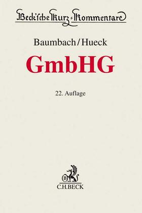 Baumbach / Hueck | Gesetz betreffend die Gesellschaften mit beschränkter Haftung: GmbHG  | Buch | 978-3-406-74039-8 | sack.de