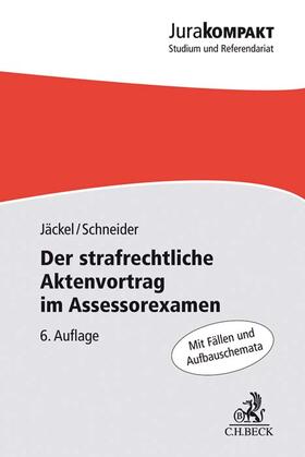 Jäckel  / Schneider | Der strafrechtliche Aktenvortrag im Assessorexamen | Buch | 978-3-406-74064-0 | sack.de