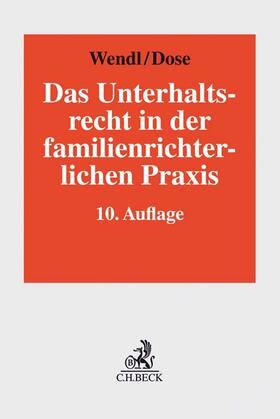 Wendl / Dose | Das Unterhaltsrecht in der familienrichterlichen Praxis | Buch | sack.de