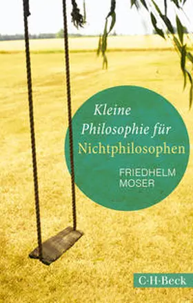 Moser |  Kleine Philosophie für Nichtphilosophen | Buch |  Sack Fachmedien