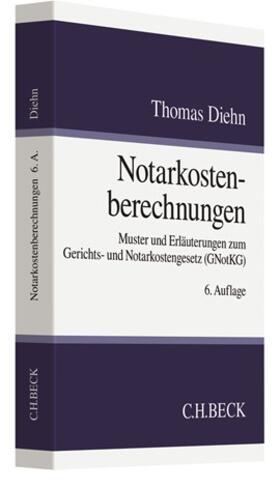 Diehn | Notarkostenberechnungen | Buch | 978-3-406-74239-2 | sack.de