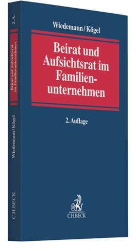 Wiedemann / Kögel | Beirat und Aufsichtsrat im Familienunternehmen | Buch | 978-3-406-74261-3 | sack.de