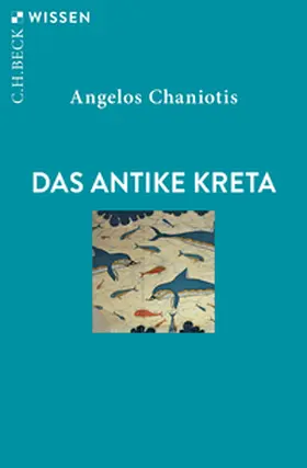 Chaniotis / Chanio¯te¯s |  Das antike Kreta | Buch |  Sack Fachmedien