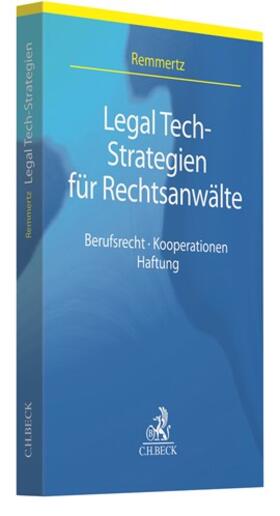 Remmertz / Auer-Reinsdorff | Legal Tech-Strategien für Rechtsanwälte | Buch | 978-3-406-74372-6 | sack.de