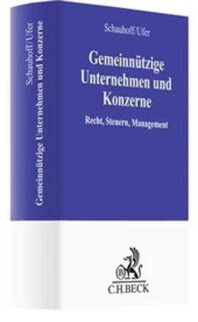 Schauhoff / Ufer | Gemeinnützige Unternehmen und Konzerne | Buch | 978-3-406-74442-6 | sack.de