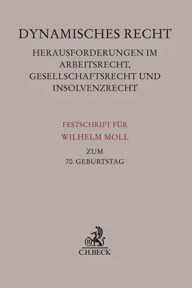 Gallner / Henssler / Eckhoff |  Dynamisches Recht. Herausforderungen im Arbeitsrecht, Gesellschaftsrecht und Insolvenzrecht | Buch |  Sack Fachmedien