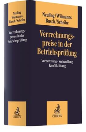 Neuling / Wilmanns / Busch | Verrechnungspreise in der Betriebsprüfung | Buch | 978-3-406-74536-2 | sack.de