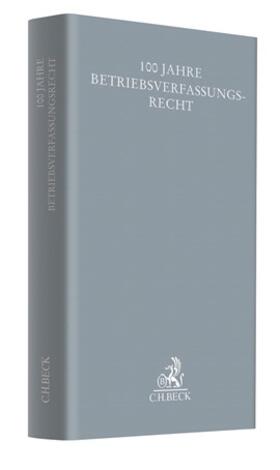 Gräfl / Lunk / Oetker | 100 Jahre Betriebsverfassungsrecht | Buch | 978-3-406-74556-0 | sack.de