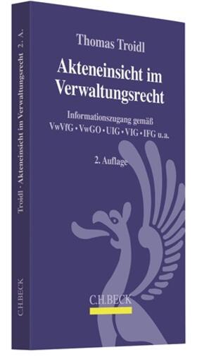 Troidl |  Akteneinsicht im Verwaltungsrecht | Buch |  Sack Fachmedien