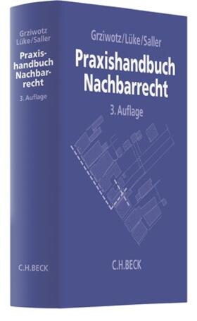 Grziwotz / Lüke / Saller |  Praxishandbuch Nachbarrecht | Buch |  Sack Fachmedien