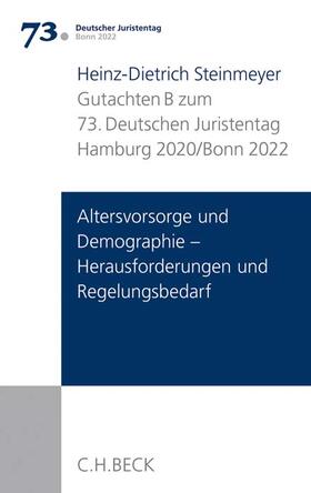 Steinmeyer | Verhandlungen des 73. Deutschen Juristentages • Hamburg 2020/Bonn 2022, Band 1: Gutachten Teil B: Altersvorsorge und Demographie - Herausforderungen und Regelungsbedarf | Buch | 978-3-406-74633-8 | sack.de