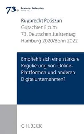 Podszun |  Verhandlungen des 73. Deutschen Juristentages Hamburg 2020 / Bonn 2022  Bd. I: Gutachten Teil F: Empfiehlt sich eine stärkere Regulierung von Online-Plattformen und anderen Digitalunternehmen? | Buch |  Sack Fachmedien