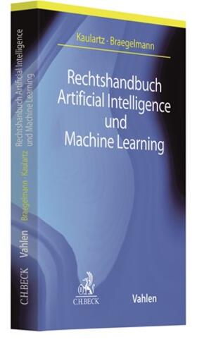 Braegelmann / Kaulartz | Rechtshandbuch Artificial Intelligence und Machine Learning | Buch | 978-3-406-74658-1 | sack.de