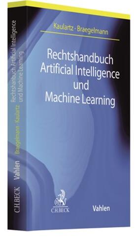 Braegelmann / Kaulartz |  Rechtshandbuch Artificial Intelligence und Machine Learning | Buch |  Sack Fachmedien