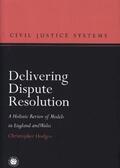 Hodges |  Delivering Dispute Resolution | Buch |  Sack Fachmedien