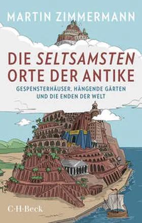Zimmermann |  Die seltsamsten Orte der Antike | Buch |  Sack Fachmedien