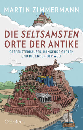 Zimmermann | Die seltsamsten Orte der Antike | Buch | 978-3-406-74893-6 | sack.de