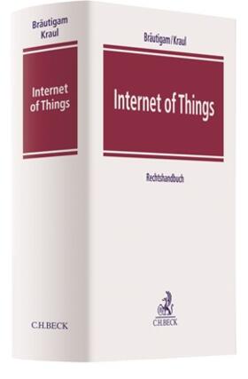 Bräutigam / Kraul | Internet of Things | Buch | 978-3-406-74898-1 | sack.de
