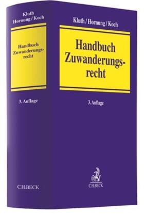 Kluth / Hornung / Koch | Handbuch Zuwanderungsrecht | Buch | 978-3-406-74950-6 | sack.de