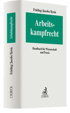 Frieling / Jacobs / Krois | Arbeitskampfrecht | Buch | 978-3-406-74965-0 | sack.de