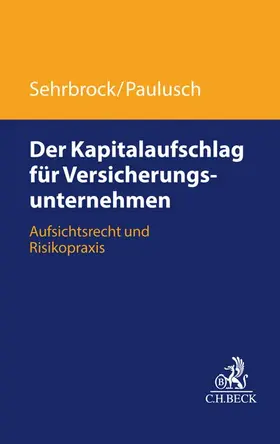 Sehrbrock / Paulusch |  Der Kapitalaufschlag für Versicherungsunternehmen | Buch |  Sack Fachmedien