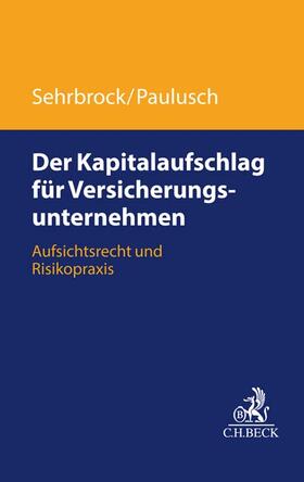 Paulusch / Sehrbrock | Paulusch, J: Kapitalaufschlag für Versicherungsunternehmen | Buch | 978-3-406-75122-6 | sack.de