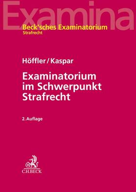 Höffler / Kaspar | Examinatorium im Schwerpunkt Strafrecht | Buch | 978-3-406-75207-0 | sack.de