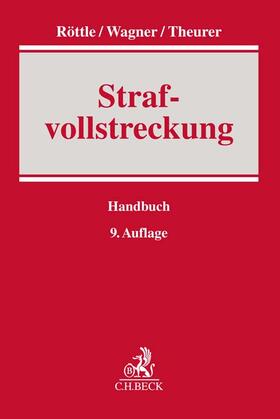 Röttle / Wagner / Theurer | Strafvollstreckung | Buch | sack.de