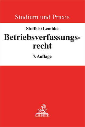 Stoffels / Lembke / Hoyningen-Huene | Betriebsverfassungsrecht | Buch | 978-3-406-75308-4 | sack.de