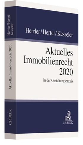 Herrler / Hertel / Kesseler | Aktuelles Immobilienrecht 2020 | Buch | 978-3-406-75310-7 | sack.de