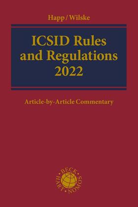 Happ / Wilske / Lewandowski | ICSID Rules and Regulations 2022 | Buch | sack.de