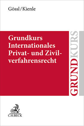 Gössl / Hübner / Kienle | Grundkurs IPR und IZVR | Buch | 978-3-406-75354-1 | sack.de