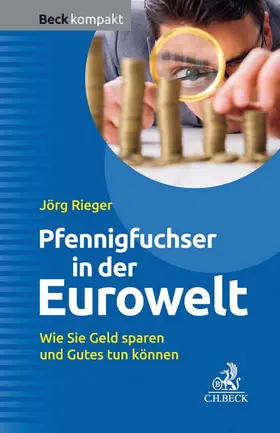 Rieger | Der Pfennigfuchser in der Eurowelt | Buch | 978-3-406-75361-9 | sack.de
