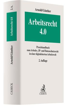 Arnold / Günther | Arbeitsrecht 4.0 | Buch | 978-3-406-75384-8 | sack.de