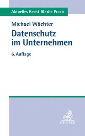 Wächter | Datenschutz im Unternehmen | Buch | 978-3-406-75402-9 | sack.de