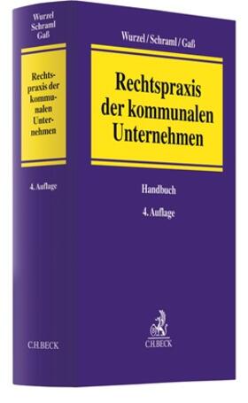 Wurzel / Schraml / Gaß |  Rechtspraxis der kommunalen Unternehmen | Buch |  Sack Fachmedien