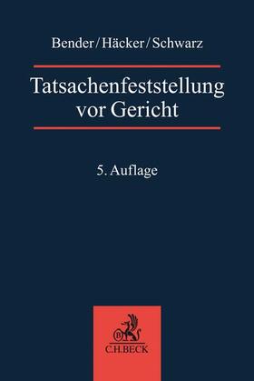 Häcker / Schwarz / Bender | Tatsachenfeststellung vor Gericht | Buch | 978-3-406-75425-8 | sack.de
