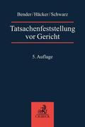 Häcker / Schwarz / Bender |  Tatsachenfeststellung vor Gericht | Buch |  Sack Fachmedien