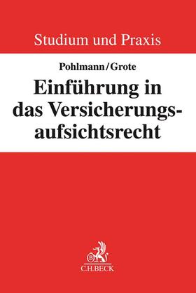 Pohlmann / Grote |  Einführung in das Versicherungsaufsichtsrecht | Buch |  Sack Fachmedien