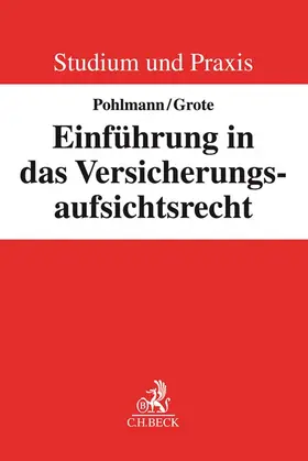 Pohlmann / Grote |  Einführung in das Versicherungsaufsichtsrecht | Buch |  Sack Fachmedien