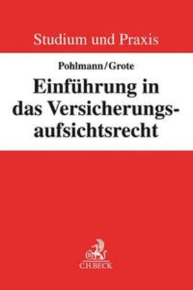 Pohlmann / Grote | Einführung in das Versicherungsaufsichtsrecht | Buch | 978-3-406-75463-0 | sack.de