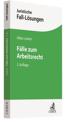 Junker | Fälle zum Arbeitsrecht | Buch | 978-3-406-75465-4 | sack.de