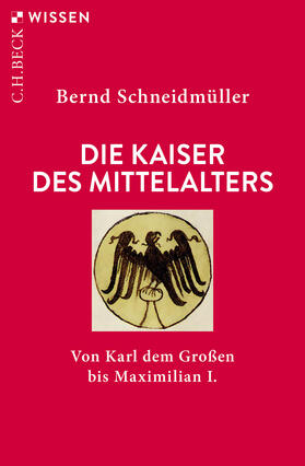 Schneidmüller |  Die Kaiser des Mittelalters | Buch |  Sack Fachmedien