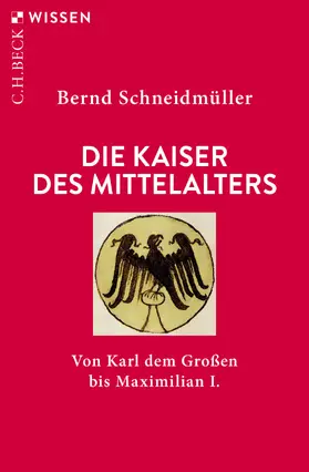 Schneidmüller |  Die Kaiser des Mittelalters | eBook | Sack Fachmedien