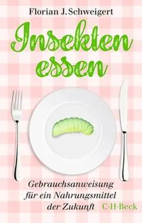 Schweigert |  Insekten essen | eBook | Sack Fachmedien