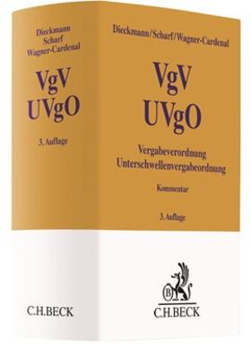 Dieckmann / Wagner-Cardenal / Scharf | Vergabeverordnung, Unterschwellenvergabeordnung: VgV - UVgO | Buch | 978-3-406-75664-1 | sack.de
